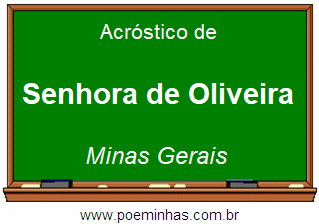 Acróstico da Cidade Senhora de Oliveira