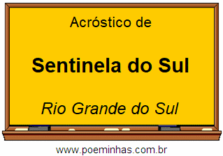 Acróstico da Cidade Sentinela do Sul