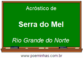 Acróstico da Cidade Serra do Mel