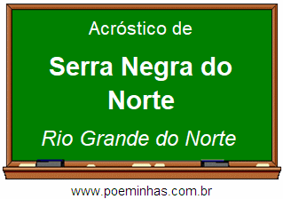 Acróstico da Cidade Serra Negra do Norte