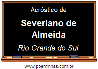 Acróstico da Cidade Severiano de Almeida