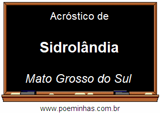 Acróstico da Cidade Sidrolândia