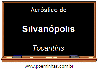 Acróstico da Cidade Silvanópolis