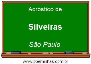 Acróstico da Cidade Silveiras