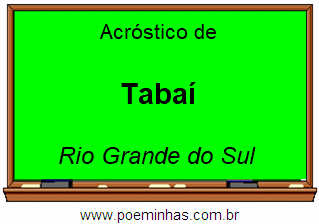 Acróstico da Cidade Tabaí