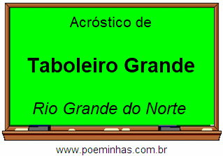 Acróstico da Cidade Taboleiro Grande