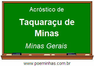 Acróstico da Cidade Taquaraçu de Minas