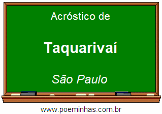 Acróstico da Cidade Taquarivaí