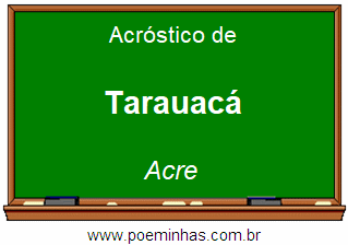 Acróstico da Cidade Tarauacá