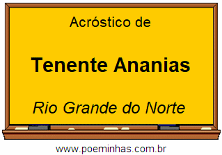 Acróstico da Cidade Tenente Ananias