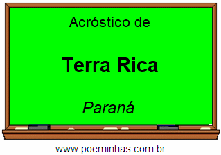 Acróstico da Cidade Terra Rica