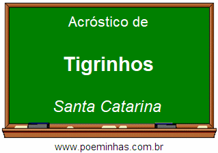 Acróstico da Cidade Tigrinhos