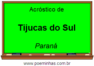 Acróstico da Cidade Tijucas do Sul