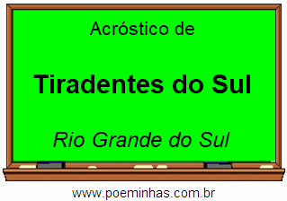 Acróstico da Cidade Tiradentes do Sul