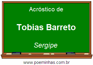 Acróstico da Cidade Tobias Barreto