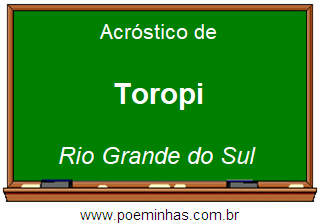 Acróstico da Cidade Toropi