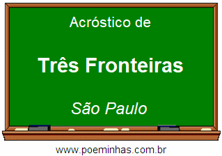 Acróstico da Cidade Três Fronteiras