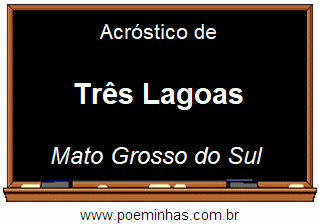 Acróstico da Cidade Três Lagoas