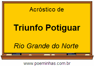 Acróstico da Cidade Triunfo Potiguar