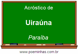 Acróstico da Cidade Uiraúna