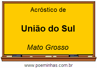 Acróstico da Cidade União do Sul