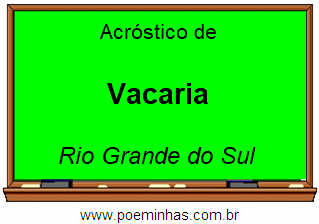 Acróstico da Cidade Vacaria