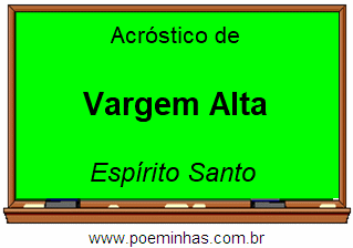 Acróstico da Cidade Vargem Alta