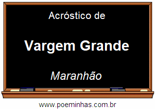 Acróstico da Cidade Vargem Grande