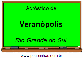 Acróstico da Cidade Veranópolis