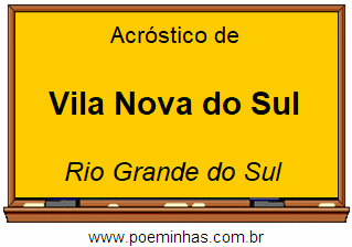 Acróstico da Cidade Vila Nova do Sul