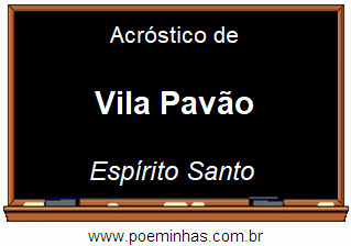 Acróstico da Cidade Vila Pavão