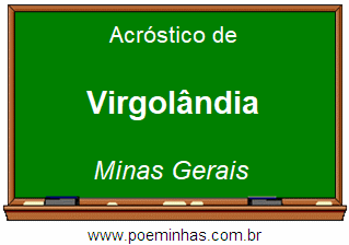 Acróstico da Cidade Virgolândia