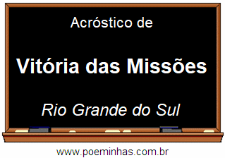 Acróstico da Cidade Vitória das Missões