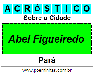 Acróstico Para Imprimir Sobre a Cidade Abel Figueiredo