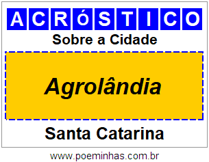 Acróstico Para Imprimir Sobre a Cidade Agrolândia