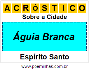 Acróstico Para Imprimir Sobre a Cidade Águia Branca