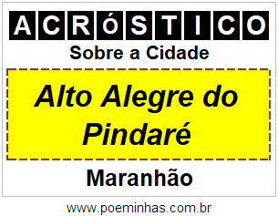Acróstico Para Imprimir Sobre a Cidade Alto Alegre do Pindaré