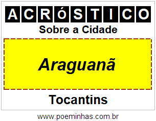 Acróstico Para Imprimir Sobre a Cidade Araguanã