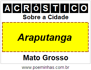 Acróstico Para Imprimir Sobre a Cidade Araputanga