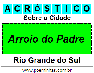 Acróstico Para Imprimir Sobre a Cidade Arroio do Padre