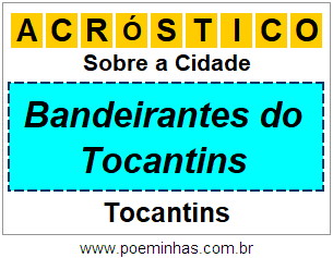 Acróstico Para Imprimir Sobre a Cidade Bandeirantes do Tocantins