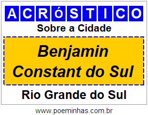 Acróstico Para Imprimir Sobre a Cidade Benjamin Constant do Sul