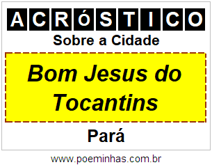 Acróstico Para Imprimir Sobre a Cidade Bom Jesus do Tocantins