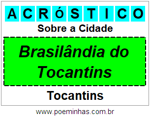 Acróstico Para Imprimir Sobre a Cidade Brasilândia do Tocantins