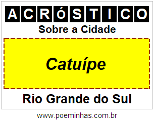 Acróstico Para Imprimir Sobre a Cidade Catuípe