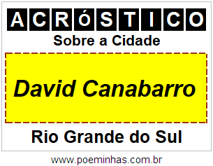 Acróstico Para Imprimir Sobre a Cidade David Canabarro