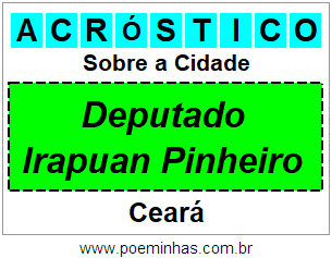 Acróstico Para Imprimir Sobre a Cidade Deputado Irapuan Pinheiro