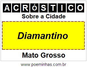 Acróstico Para Imprimir Sobre a Cidade Diamantino