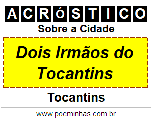 Acróstico Para Imprimir Sobre a Cidade Dois Irmãos do Tocantins