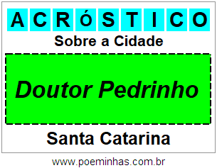 Acróstico Para Imprimir Sobre a Cidade Doutor Pedrinho